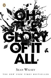 Book cover of Oh the Glory of It All by Sean Wilsey