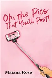 Book cover of Oh, the Pics That You'll Post! by Unknown