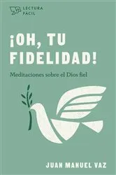 Book cover of ¡Oh, tu fidelidad! by Juan Manuel Vaz