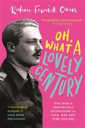 Book cover of Oh, What a Lovely Century by Roderic Fenwick Owen