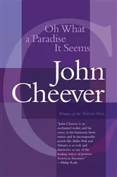 Book cover of Oh What a Paradise It Seems by John Cheever