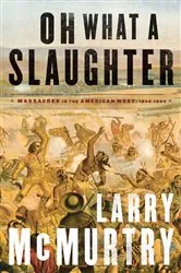 Book cover of Oh What a Slaughter by Larry McMurtry