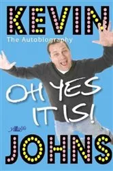 Book cover of Oh Yes It Is! Kevin Johns – the Autobiography by Unknown