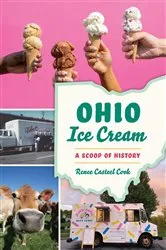 Book cover of Ohio Ice Cream by Renee Casteel Cook