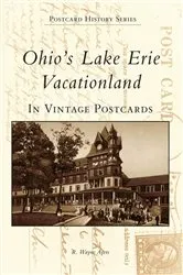 Book cover of Ohio's Lake Erie Vacationland in Vintage Postcards by R. Wayne Ayers