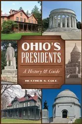 Book cover of Ohio's Presidents by Heather S. Cole