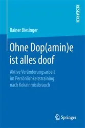 Book cover of Ohne Dop(amin)e ist alles doof by Rainer Biesinger