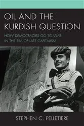 Book cover of Oil and the Kurdish Question by Stephen C. Pelletiere