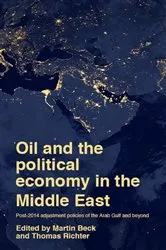 Book cover of Oil and the political economy in the Middle East by Martin Beck