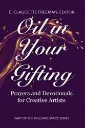 Book cover of Oil In Your Gifting by E. Claudette Freeman
