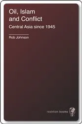 Book cover of Oil, Islam, and Conflict by Rob Johnson