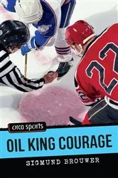 Book cover of Oil King Courage by Sigmund Brouwer