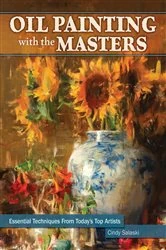 Book cover of Oil Painting with the Masters by Cindy Salaski