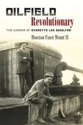 Book cover of Oilfield Revolutionary by Houston Faust Mount  II