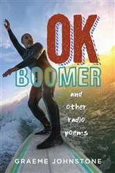 Book cover of OK Boomer and other radio poems by Graeme Johnstone