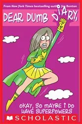 Book cover of Okay, So Maybe I Do Have Superpowers (Dear Dumb Diary #11) by Jim Benton