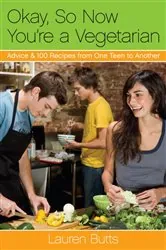 Book cover of Okay, So Now You're a Vegetarian by N/A