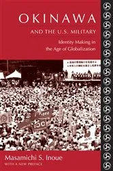 Book cover of Okinawa and the U.S. Military by Masamichi Inoue