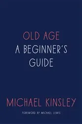 Book cover of Old Age by Michael Kinsley