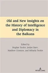 Book cover of Old and New Insights on the History of Intelligence and Diplomacy in the Balkans by Mihai Dragnea
