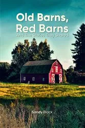 Book cover of OLD BARNS, RED BARNS AND THE STORIES THEY SHARED by Unknown