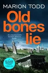 Book cover of Old Bones Lie by Marion Todd