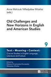Book cover of Old Challenges and New Horizons in English and American Studies by Wladyslaw Witalisz