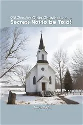 Book cover of Old Churches, Older Churches and the Secrets Not to be Told! (2nd ed.) by Sandy Black