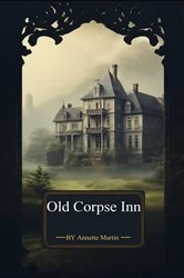 Book cover of Old Corpse Inn by Annette Martin