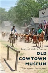 Book cover of Old Cowtown Museum by Keith Wondra