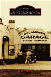 Book cover of Old Cucamonga by Paula Emick