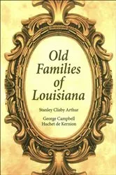Book cover of Old Families of Louisiana by Stanley Arthur