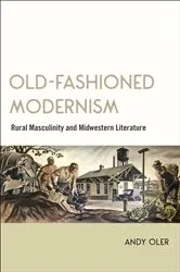 Book cover of Old-Fashioned Modernism by Andy Oler