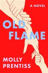 Book cover of Old Flame by Molly Prentiss