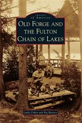 Book cover of Old Forge and the Fulton Chain of Lakes by Linda Cohen