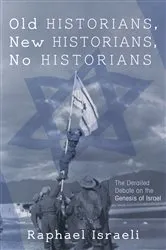 Book cover of Old Historians, New Historians, No Historians by Raphael Israeli