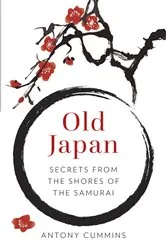 Book cover of Old Japan by Antony Cummins