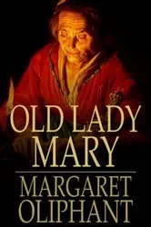 Book cover of Old Lady Mary by Margaret Oliphant