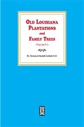 Book cover of Old Louisiana Plantations and Family Trees, Volume #1 by Unknown