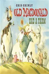 Book cover of Old MacDonald Had A Farm by Gris Grimly