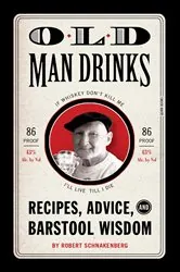 Book cover of Old Man Drinks by Robert Schnakenberg