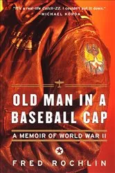Book cover of Old Man in a Baseball Cap by Fred Rochlin