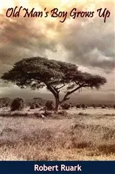 Book cover of Old Man’s Boy Grows Up by Robert Ruark