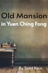 Book cover of Old Mansion in Yuen Ching Fong by Todd Kern