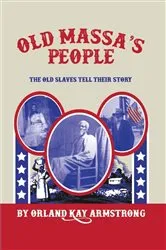 Book cover of OLD MASSA'S PEOPLE by Armstrong, Orland, Kay