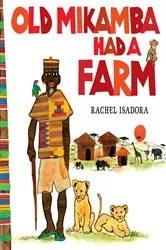 Book cover of Old Mikamba Had a Farm by Rachel Isadora