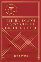 Book cover of Old Mr. Boston Deluxe Official Bartender's Guide by Leo Cotton