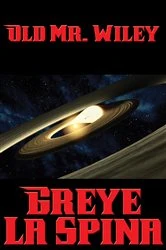 Book cover of Old Mr. Wiley by Greye La Spina