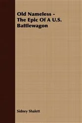 Book cover of Old Nameless - The Epic Of A U.S. Battlewagon by Unknown
