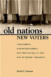Book cover of Old Nations, New Voters by David C. Earnest